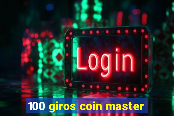 100 giros coin master